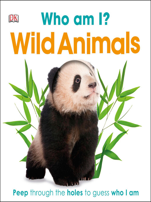 Title details for Who Am I? Wild Animals by DK - Available